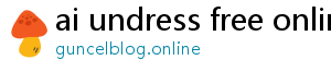 ai undress free online